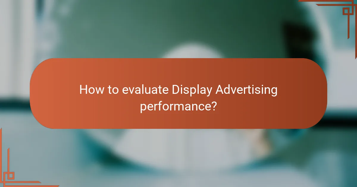 How to evaluate Display Advertising performance?