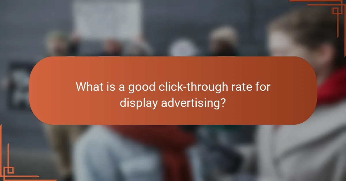What is a good click-through rate for display advertising?